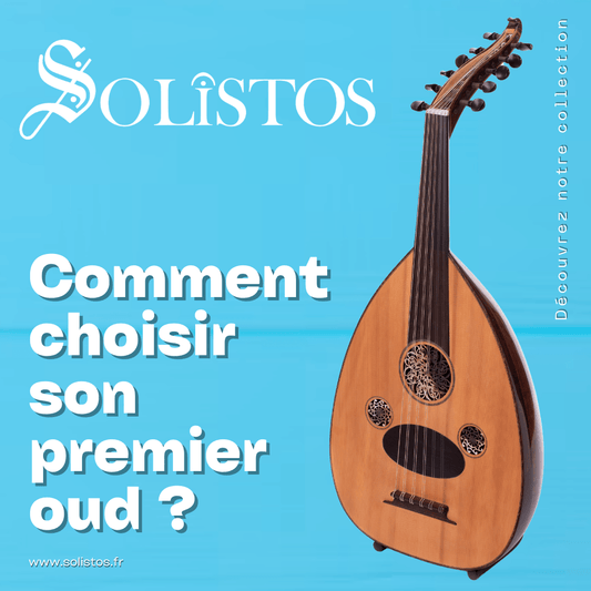 Comment choisir son premier oud ? - SOLISTOS